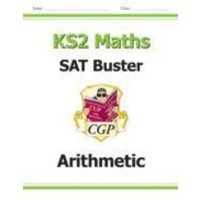 KS2 Maths SAT Buster: Arithmetic - Book 1 (for the 2024 tests) von Coordination Group Publications Ltd (CGP)
