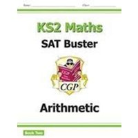 KS2 Maths SAT Buster: Arithmetic - Book 2 (for the 2024 tests) von Coordination Group Publications Ltd (CGP)