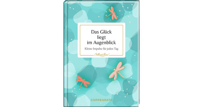 Buch - Das Glück liegt im Augenblick von Coppenrath Verlag