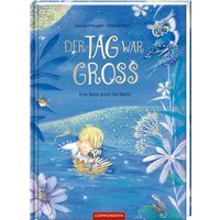 COPPENRATH 61508 Der Tag war groß - Eine Reise durch die Nacht COPPENRATH 61508 Der Tag war groß - Eine Reise durch die Nacht von Coppenrath