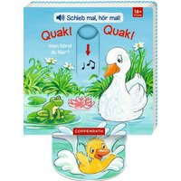 COPPENRATH 63713 Schieb mal, hör mal!: Quak!Quak! Wen hörst du hier? (Sound) von Coppenrath