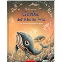 COPPENRATH 63832 Gerda, der kleine Wal (Band 2) - Eine Geschichte vom Mutigsein von Coppenrath