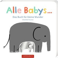 COPPENRATH 64435 Alle Babys ... - Das Buch für kleine Wunder von Coppenrath