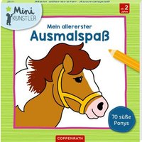 COPPENRATH 64753 Mein allererster Ausmalspaß: 70 süße Ponys (Mini-Künstler) von Coppenrath