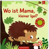 COPPENRATH 64803 Wo ist Mama, kleiner Igel? (Fühlen&begreifen) von Coppenrath