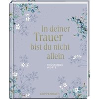COPPENRATH 65018 Augenweide: In deiner Trauer bist du nicht allein - Tröstende Worte von Coppenrath