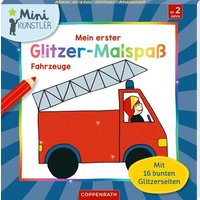 COPPENRATH 67200 Mein erster Glitzer-Malspaß: Fahrzeuge - Mini-Künstler von Coppenrath