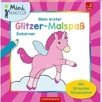 COPPENRATH 67201 Mein erster Glitzer-Malspaß: Einhörner - Mini-Künstler von Coppenrath