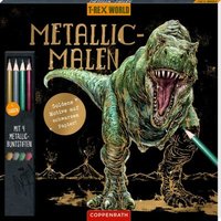 COPPENRATH 67246 Coppenrath Verlag Metallic-Malen (mit Metallic-Buntstiften) - T-Rex World von Coppenrath