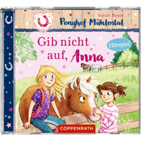 COPPENRATH 71926 CD Hörspiel: Ponyhof Mühlental (Bd.3) - Gib nicht auf, Anna von Coppenrath