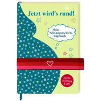 COPPENRATH 92701 Jetzt wird's rund! - Mein Schwangerschafts-Tagebuch COPPENRATH 92701 Jetzt wird's rund! - Mein Schwangerschafts-Tagebuch von Coppenrath