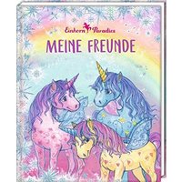 COPPENRATH 94433 Freundebuch: Meine Freunde - Einhorn-Paradies von Coppenrath