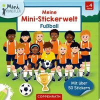 COPPENRATH 95360 Coppenrath Verlag Meine Mini-Stickerwelt: Fußball – Mini-Künstler von Coppenrath