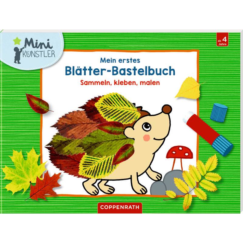 Mini-Künstler / Mein erstes Blätter-Bastelbuch von Coppenrath, Münster