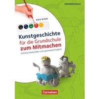 Kunstgeschichte für die Grundschule zum Mitmachen. Kopiervorlagen von Cornelsen Pädagogik