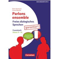 Parlons ensemble - Freies dialogisches Sprechen - Klasse 9/10 von Cornelsen Pädagogik