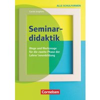 Seminardidaktik - Wege und Werkzeuge für die zweite Phase der Lehrer*innenbildung von Cornelsen Pädagogik