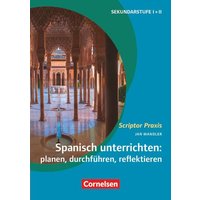 Spanisch unterrichten: planen, durchführen, reflektieren von Cornelsen Pädagogik