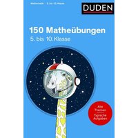 150 Matheübungen 5. bis 10. Klasse von Duden ein Imprint von Cornelsen Verlag GmbH