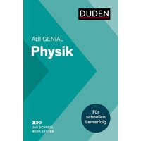 Abi genial Physik: Das Schnell-Merk-System von Duden ein Imprint von Cornelsen Verlag GmbH