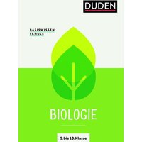 Basiswissen Schule  Biologie 5. bis 10. Klasse von Duden ein Imprint von Cornelsen Verlag GmbH