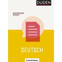 Basiswissen Schule  Deutsch 5. bis 10. Klasse von Duden ein Imprint von Cornelsen Verlag GmbH