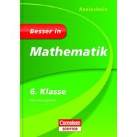 Besser in Mathematik - Realschule 6. Klasse von Duden ein Imprint von Cornelsen Verlag GmbH