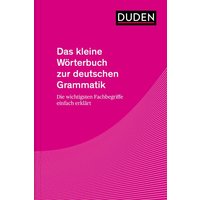 Das kleine Wörterbuch zur deutschen Grammatik von Duden ein Imprint von Cornelsen Verlag GmbH