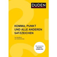 Komma, Punkt und alle anderen Satzzeichen von Duden ein Imprint von Cornelsen Verlag GmbH