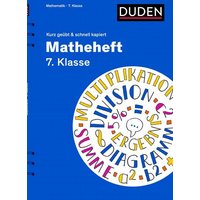 Matheheft 7. Klasse - kurz geübt & schnell kapiert von Duden ein Imprint von Cornelsen Verlag GmbH