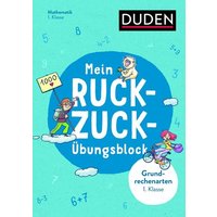 Mein Ruckzuck-Übungsblock Grundrechenarten 1. Klasse von Duden ein Imprint von Cornelsen Verlag GmbH