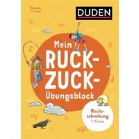 Mein Ruckzuck-Übungsblock Richtig schreiben 1. Klasse von Duden ein Imprint von Cornelsen Verlag GmbH