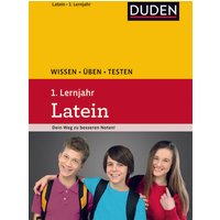 Wissen - Üben - Testen: Latein 1. Lernjahr von Duden ein Imprint von Cornelsen Verlag GmbH