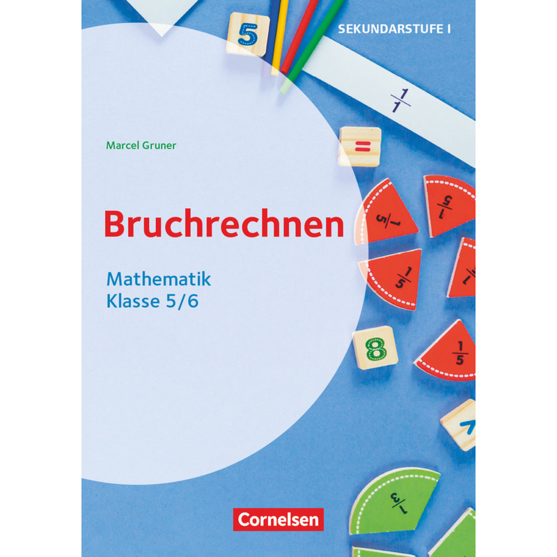Bruchrechnen - Mathematik - Klasse 5/6 von Cornelsen Verlag Scriptor