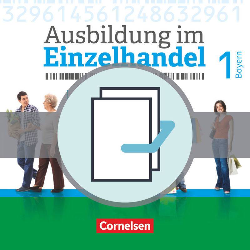 Ausbildung im Einzelhandel - Ausgabe 2017 - Bayern - 1. Ausbildungsjahr von Cornelsen Verlag