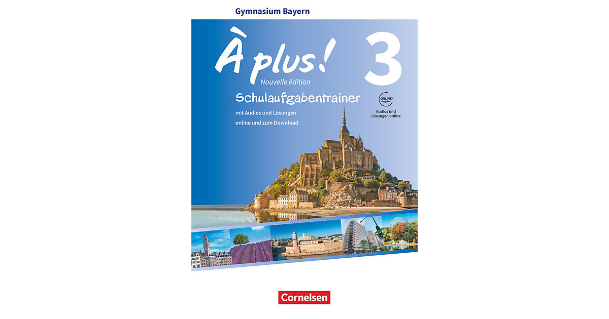 Buch - Ě plus! Nouvelle édition, Ausgabe Bayern: Band 3 - Schulaufgabentrainer mit Audios und Lösungen online Buch - Ě plus! Nouvelle édition, Ausgabe Bayern: Band 3 - Schulaufgabentrainer mit Audios und Lösungen online von Cornelsen Verlag