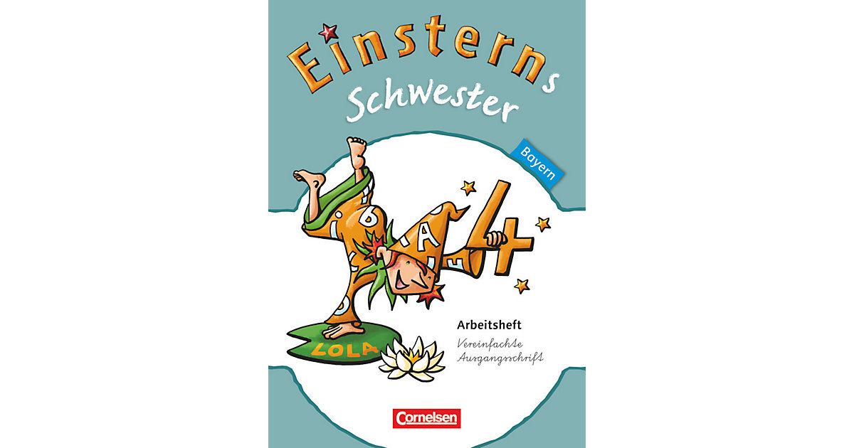 Buch - Einsterns Schwester, Sprache und Lesen, Bayern: 4. Jahrgangsstufe, Arbeitsheft Vereinfachte Ausgangsschrift Buch - Einsterns Schwester, Sprache und Lesen, Bayern: 4. Jahrgangsstufe, Arbeitsheft Vereinfachte Ausgangsschrift von Cornelsen Verlag