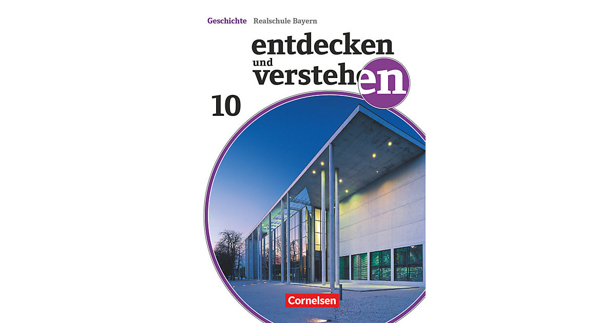Buch - Entdecken und verstehen - Geschichtsbuch - Realschule Bayern 2018 - 10. Jahrgangsstufe Buch - Entdecken und verstehen - Geschichtsbuch - Realschule Bayern 2018 - 10. Jahrgangsstufe von Cornelsen Verlag