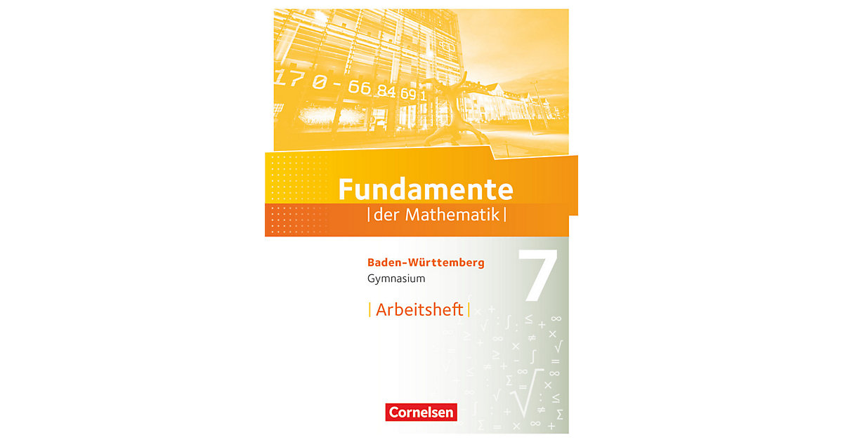 Buch - Fundamente der Mathematik, Gymnasium Baden-Württemberg: 7. Schuljahr, Arbeitsheft Buch - Fundamente der Mathematik, Gymnasium Baden-Württemberg: 7. Schuljahr, Arbeitsheft von Cornelsen Verlag