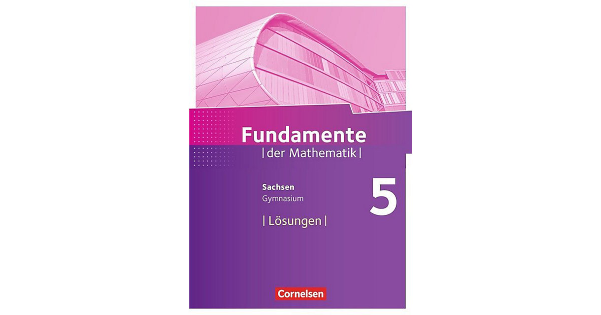 Buch - Fundamente der Mathematik, Gymnasium Sachsen: 5. Schuljahr, Lösungen zum Schülerbuch Buch - Fundamente der Mathematik, Gymnasium Sachsen: 5. Schuljahr, Lösungen zum Schülerbuch von Cornelsen Verlag