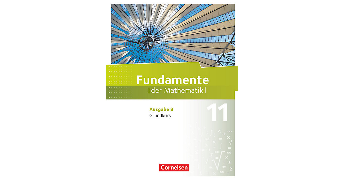 Buch - Fundamente der Mathematik - Ausgabe B - 11. Schuljahr - Grundkurs Schülerbuch Buch - Fundamente der Mathematik - Ausgabe B - 11. Schuljahr - Grundkurs Schülerbuch von Cornelsen Verlag