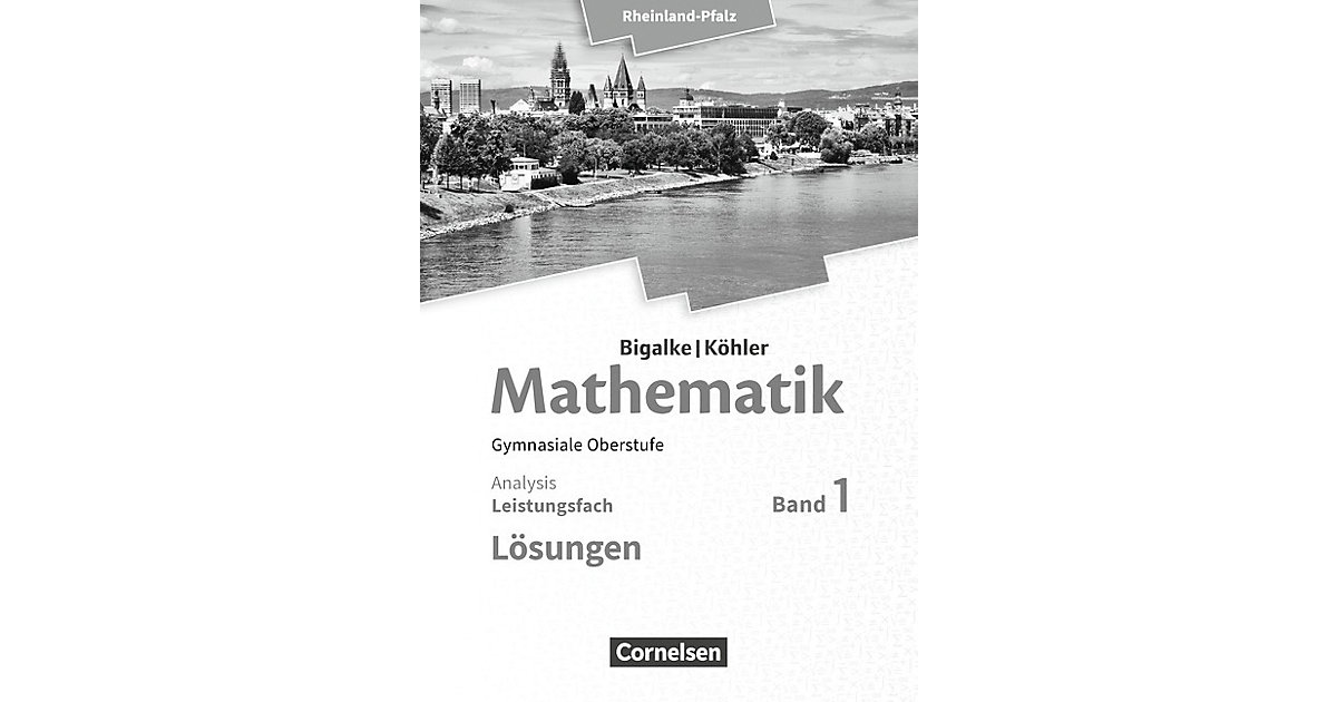 Buch - Mathematik, Gymnasiale Oberstufe, Ausgabe Rheinland-Pfalz: Leistungsfach Analysis, Lösungen Buch - Mathematik, Gymnasiale Oberstufe, Ausgabe Rheinland-Pfalz: Leistungsfach Analysis, Lösungen von Cornelsen Verlag