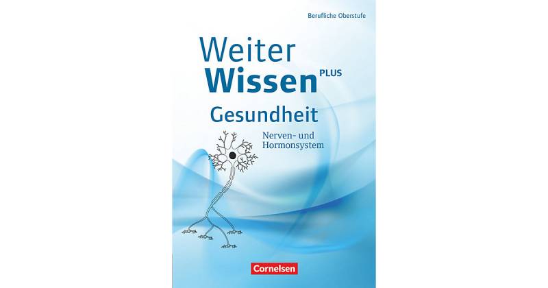 Buch - WeiterWissen: Gesundheit - Nerven- und Hormonsystem von Cornelsen Verlag