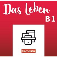 Das Leben B1: Gesamtband - Kurs- und Übungsbuch und Lizenzcode für BlinkLearning (14 Monate für Lernende) von Cornelsen Verlag