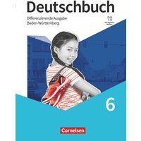 Deutschbuch - Sprach- und Lesebuch - 6. Schuljahr. Baden-Württemberg - Schulbuch mit digitalen Medien von Cornelsen Verlag