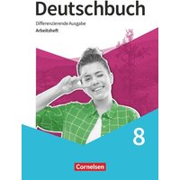 Deutschbuch 8. Schuljahr - Sprach - und Lesebuch - Arbeitsheft mit Lösungen von Cornelsen Verlag