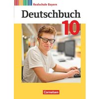 Deutschbuch - Sprach- und Lesebuch - 10. Jahrgangsstufe.Realschule Bayern - Schülerbuch von Cornelsen Verlag