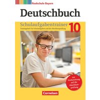 Deutschbuch - Sprach- und Lesebuch - 10. Jahrgangsstufe. Realschule Bayern - Schulaufgabentrainer von Cornelsen Verlag