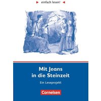 Einfach lesen! Mit Jeans in die Steinzeit. Aufgaben und Lösungen von Cornelsen Verlag