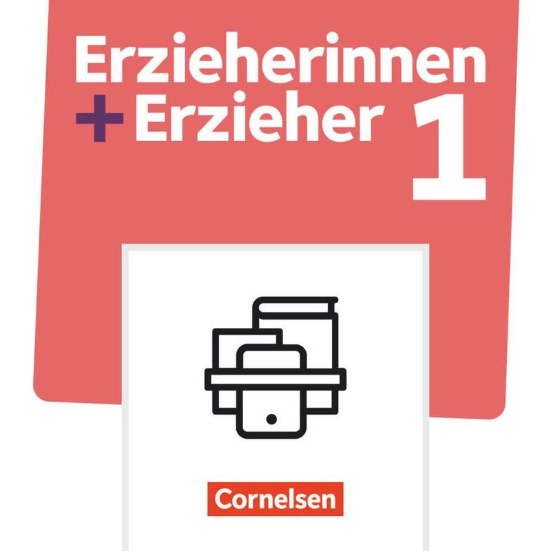 Erzieherinnen + Erzieher - Neubearbeitung - Band 1 von Cornelsen Verlag